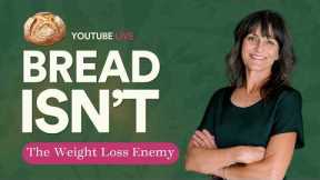Bread Isn't the Weight Loss Enemy You Think It Is