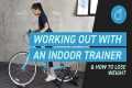 Indoor Bike Trainer Workouts and How