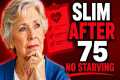 How to Stay Slim After 75 Without