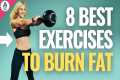 8 Exercises That Burn Fat EFFECTIVELY 