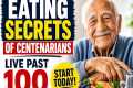 The Eating Secrets of People Who Live 