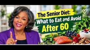 The Senior Diet: What to Eat and Avoid After 60