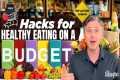 Hacks for Healthy Eating on a Budget