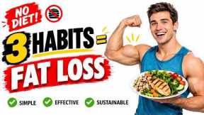 How to Lose Weight Fast - 3 Simple Habits That Melt Fat Without Dieting