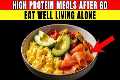 7 Easy High Protein Meals for Seniors 